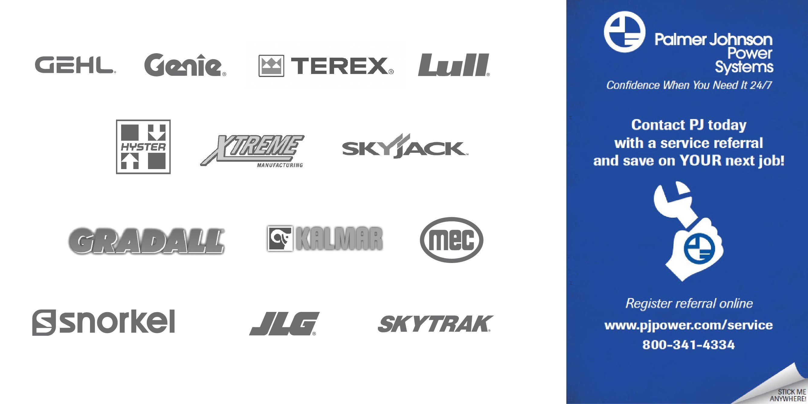 JLG, Lull, Skytrak, SkyJack, Gradall, Terex/ Genie, Xtreme, Snorkel, MEC, Harlo, Kalmar, Hyster JLG, Lull, Skytrak, SkyJack, Gradall, Terex/ Genie, Xtreme, Snorkel, MEC, Harlo, Kalmar, Hyster